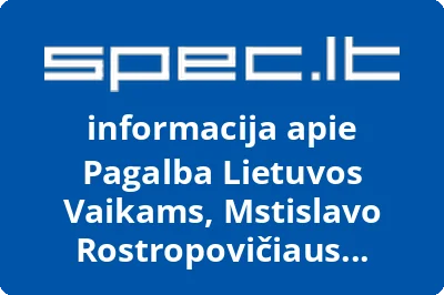 Mstislavo Rostropovičiaus labdaros ir paramos fondas Pagalba Lietuvos vaikams