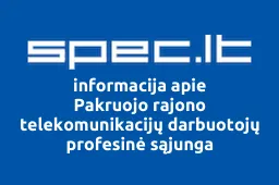 Pakruojo rajono telekomunikacijų darbuotojų profesinė sąjunga | spec.lt