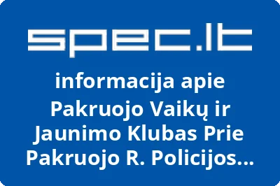 Pakruojo Vaikų ir Jaunimo Klubas Prie Pakruojo R. Policijos Komisariato