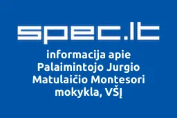 Palaimintojo Jurgio Matulaičio Montesori mokykla, VŠĮ | spec.lt