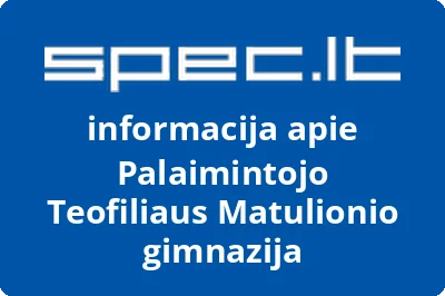 Palaimintojo Teofiliaus Matulionio gimnazija