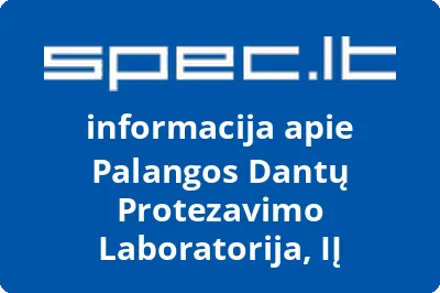 Palangos Dantų Protezavimo Laboratorija, IĮ