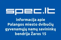 Palangos miesto dvibučių gyvenamųjų namų savininkų bendrija Žaros 15 | spec.lt