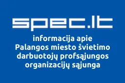Palangos miesto švietimo darbuotojų profsąjungos organizacijų sąjunga iliustracija