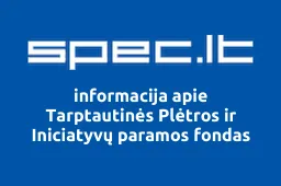 Tarptautinės Plėtros ir Iniciatyvų paramos fondas | spec.lt