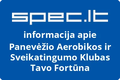 Panevėžio aerobikos ir sveikatingumo klubas TAVO FORTŪNA