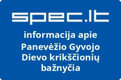 Panevėžio Gyvojo Dievo krikščionių bažnyčia | spec.lt