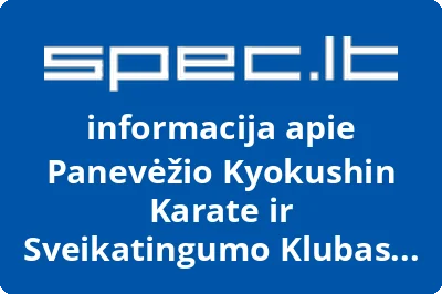 Panevėžio kyokushin karate ir sveikatingumo klubas TOBULĖJIMO KELIAS