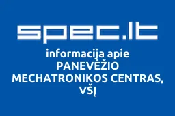 PANEVĖŽIO MECHATRONIKOS CENTRAS, VŠĮ iliustracija