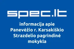 Panevėžio r. Karsakiškio Strazdelio pagrindinė mokykla
