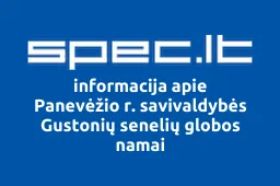 Panevėžio r. savivaldybės Gustonių senelių globos namai | spec.lt