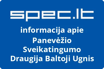 Panevėžio sveikatingumo draugija Baltoji ugnis
