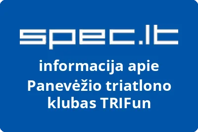 Panevėžio triatlono klubas TRIFun | spec.lt