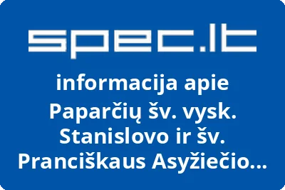 Paparčių šv. vysk. Stanislovo ir šv. Pranciškaus Asyžiečio parapija