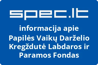 Papilės vaikų darželio Kregždutė labdaros ir paramos fondas