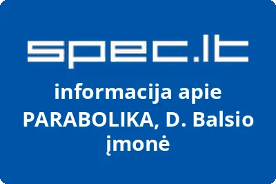 PARABOLIKA, D. Balsio įmonė | spec.lt