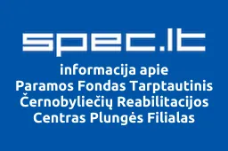 Paramos Fondas Tarptautinis Černobyliečių Reabilitacijos Centras Plungės Filialas | spec.lt