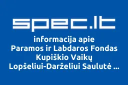 Paramos ir Labdaros Fondas Kupiškio Vaikų Lopšeliui-Darželiui Saulutė Remti | spec.lt