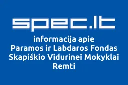 Paramos ir Labdaros Fondas Skapiškio Vidurinei Mokyklai Remti | spec.lt