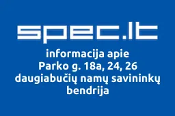 Parko g. 18a, 24, 26 daugiabučių namų savininkų bendrija | spec.lt