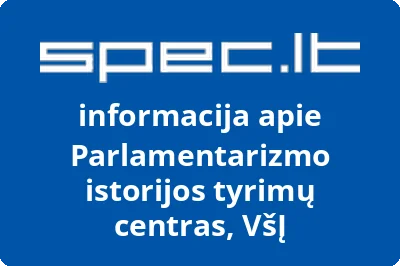 Parlamentarizmo istorijos tyrimų centras, VŠĮ | spec.lt