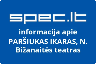 PARŠIUKAS IKARAS, N. Bižanaitės teatras