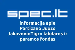 Partizano Juozo JakavonioTigro labdaros ir paramos fondas | spec.lt
