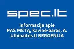 PAS MĖTĄ, kavinė-baras, A. Ulbinaitės IĮ BERGENIJA | spec.lt