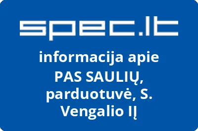 PAS SAULIŲ, parduotuvė, S. Vengalio, IĮ
