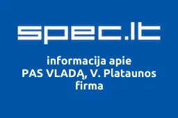 PAS VLADĄ, V. Plataunos firma | spec.lt
