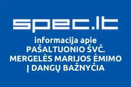PAŠALTUONIO ŠVČ. MERGELĖS MARIJOS ĖMIMO Į DANGŲ BAŽNYČIA iliustracija