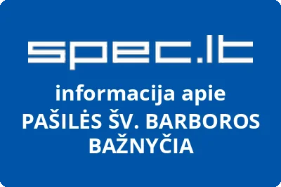 PAŠILĖS ŠV. BARBOROS BAŽNYČIA