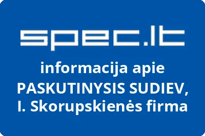 PASKUTINYSIS SUDIEV, I. Skorupskienės firma