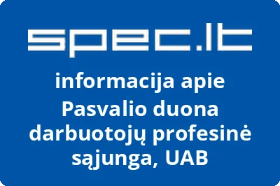 Pasvalio duona darbuotojų profesinė sąjunga, UAB | spec.lt