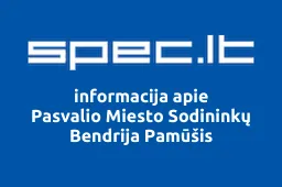 Pasvalio Miesto Sodininkų Bendrija Pamūšis | spec.lt