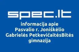 Pasvalio r. Joniškėlio Gabrielės PetkevičaitėsBitės gimnazija iliustracija