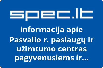 Pasvalio r. paslaugų ir užimtumo centras pagyvenusiems ir neįgaliesiems