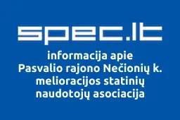 Pasvalio rajono Nečionių k. melioracijos statinių naudotojų asociacija | spec.lt