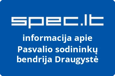 Pasvalio sodininkų bendrija Draugystė