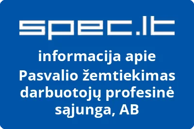 Pasvalio žemtiekimas darbuotojų profesinė sąjunga, AB | spec.lt