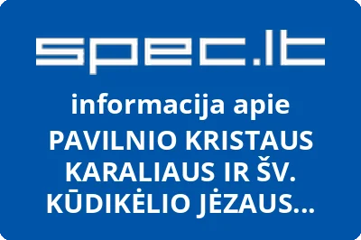 PAVILNIO KRISTAUS KARALIAUS IR ŠV. KŪDIKĖLIO JĖZAUS TERESĖS BAŽNYČIA