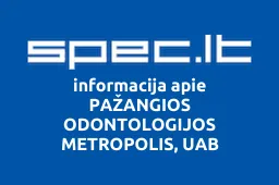 PAŽANGIOS ODONTOLOGIJOS METROPOLIS, UAB | spec.lt