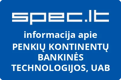 Penkių kontinentų bankinės technologijos, UAB