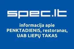 PENKTADIENIS, restoranas, UAB LIEPŲ TAKAS | spec.lt