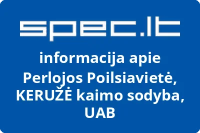 Perlojos Poilsiavietė, KERUŽĖ kaimo sodyba, UAB