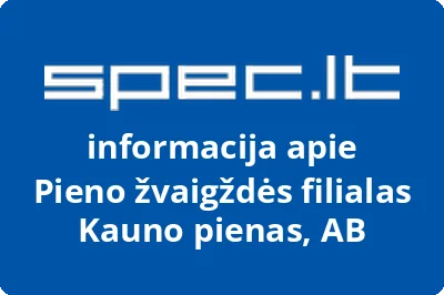 Akcinės bendrovės Pieno žvaigždės filialas Kauno pienas