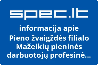 Pieno žvaigždės filialo Mažeikių pieninės darbuotojų profesinė sąjunga, AB