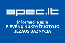 PIEVĖNŲ NUKRYŽIUOTOJO JĖZAUS BAŽNYČIA | spec.lt