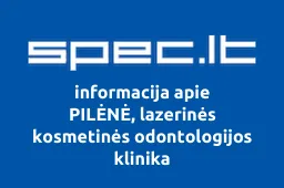PILĖNĖ, lazerinės kosmetinės odontologijos klinika