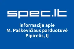 M. Paškevičiaus parduotuvė Pipirėlis, IĮ | spec.lt
